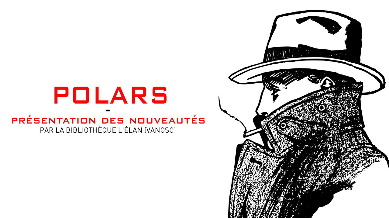 La bibliothèque l&rsquo;Élan présente les polars du printemps